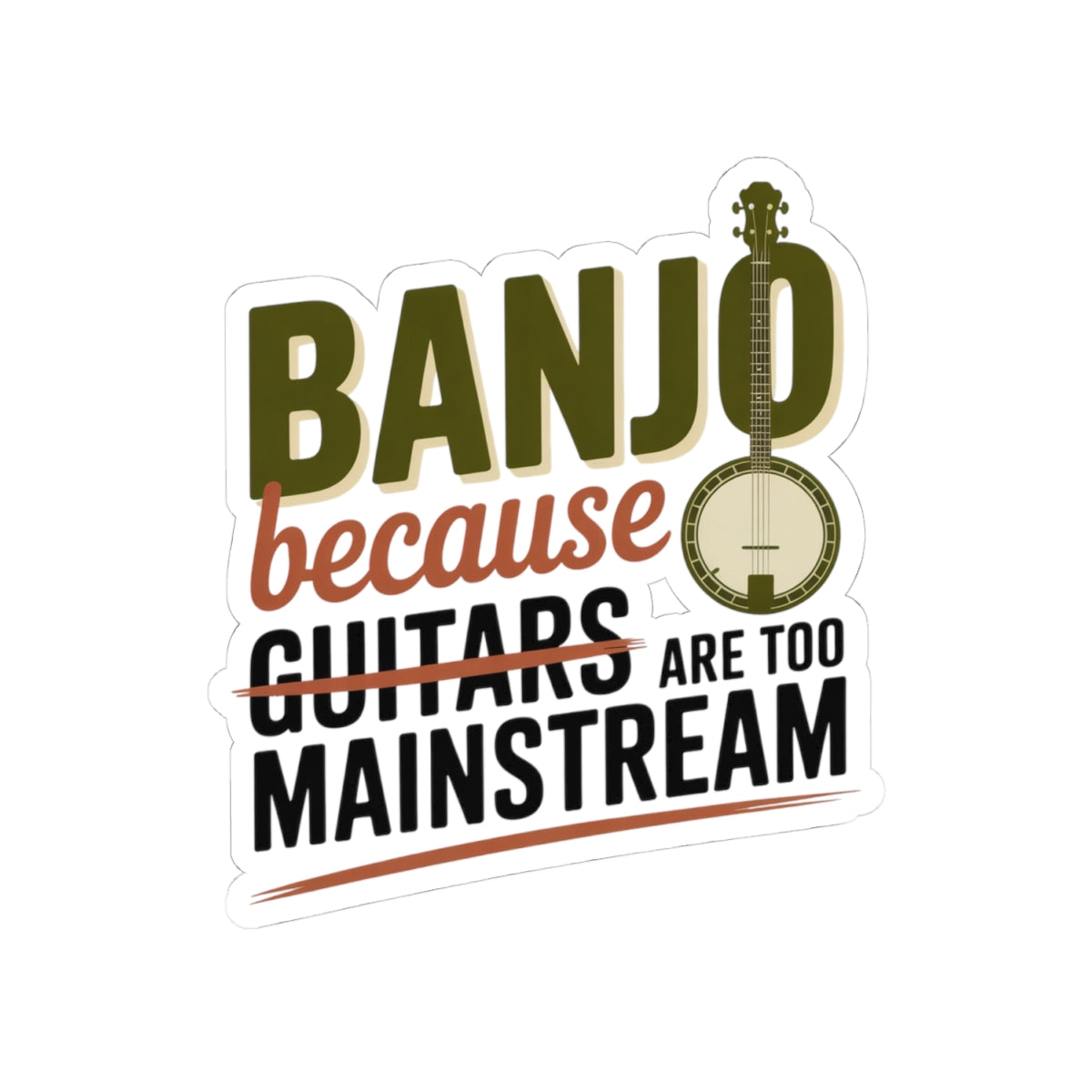 Banjo Sticker – Funny Anti-Mainstream Humor Decal for Bluegrass Musicians Folk String Instrument Players