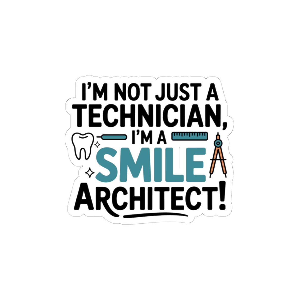 Smile Architect Sticker - Dental Lab Artistry Vinyl Decal for Ceramists & Prosthetic Technicians