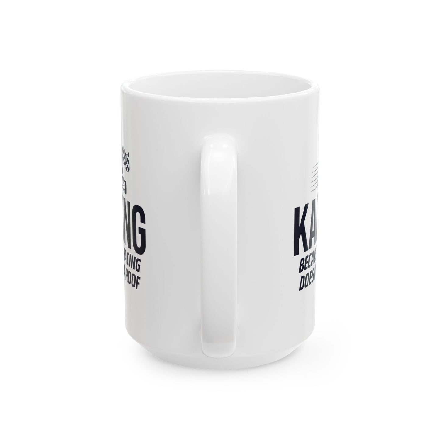 Go Kart Racing Mug - Real Racers & Karting Enthusiasts