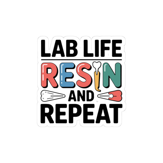 Lab Life Resin & Repeat Sticker - Dental Technician Vinyl Decal for Crown & Bridge Pros