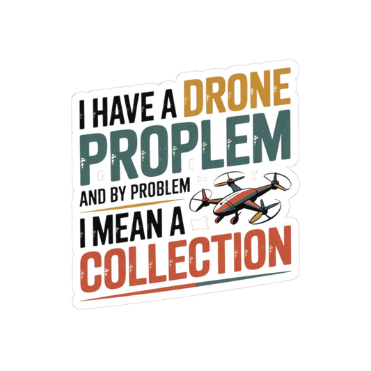 FPV Drone Sticker – Funny Collection Problem Quote Decal for Racing Pilots, Quadcopter Enthusiasts and Hobbyists