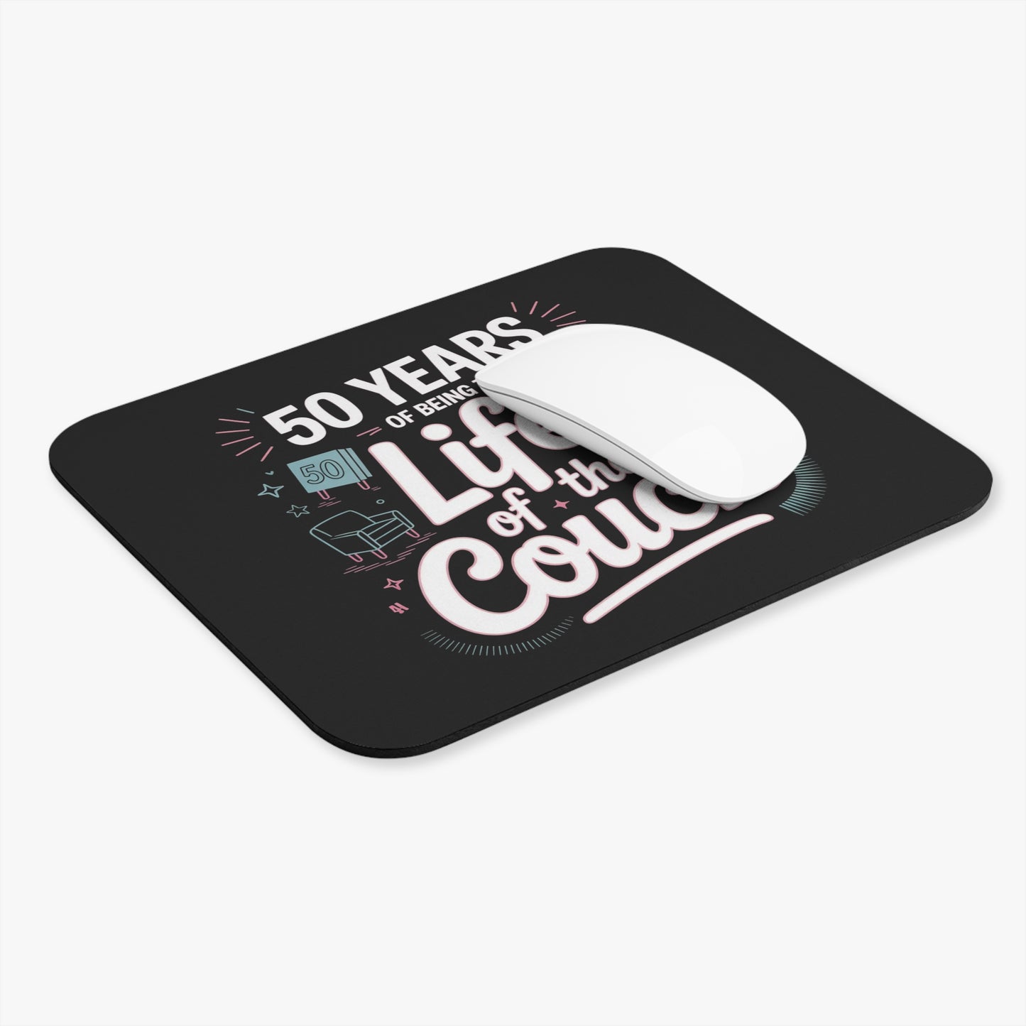 Funny 50th Birthday Mouse Pad - 50 Years of Being the Life of the Couch Gift, Non-Slip Rubber Base