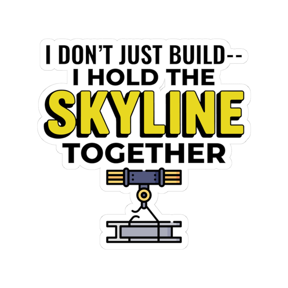 Structural Steel Sticker - Skyline Holder Vinyl Decal for Ironworkers & Erectors