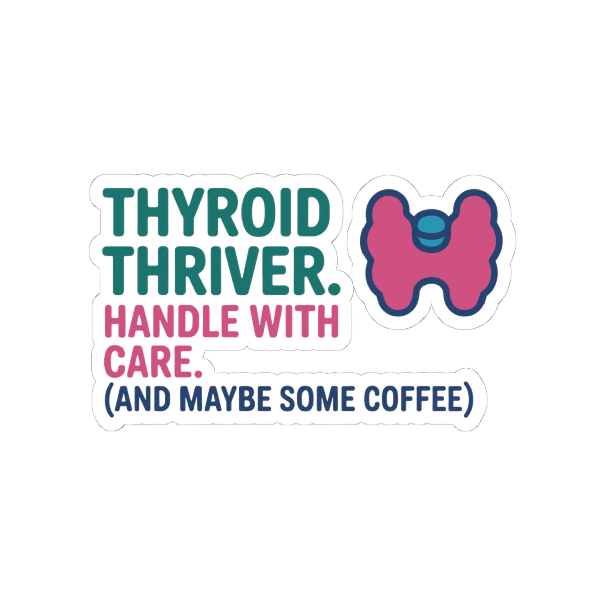 Positive Thyroid Health Sticker - Medical Awareness Vinyl Decal for Patients, Caregivers