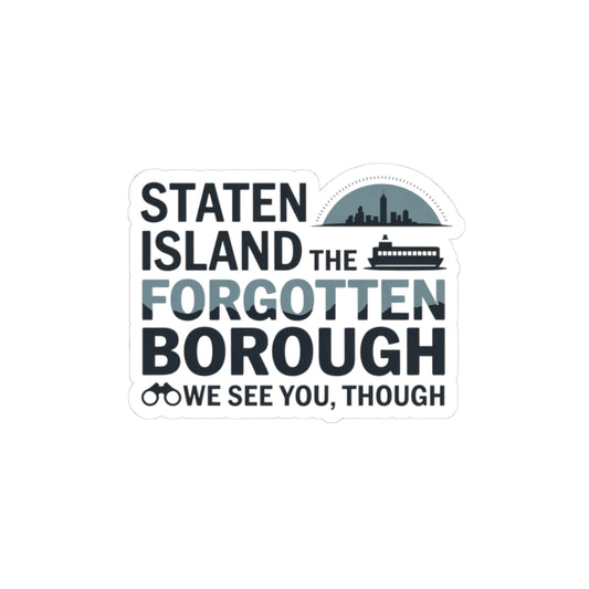 Staten Island Sticker - Forgotten Borough Vinyl Decal for Underrated NYC Love