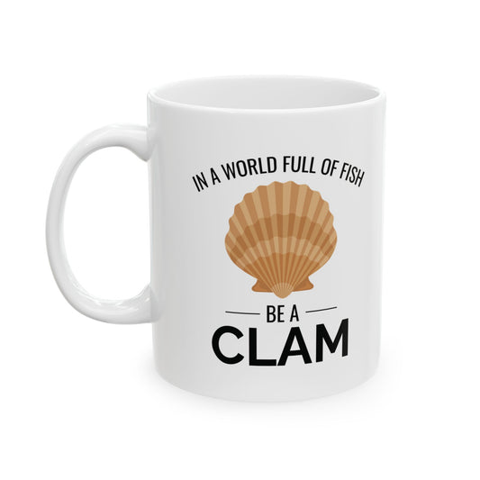 Be a Clam Mug, Unique Clam Shell, Ocean Lover Gift