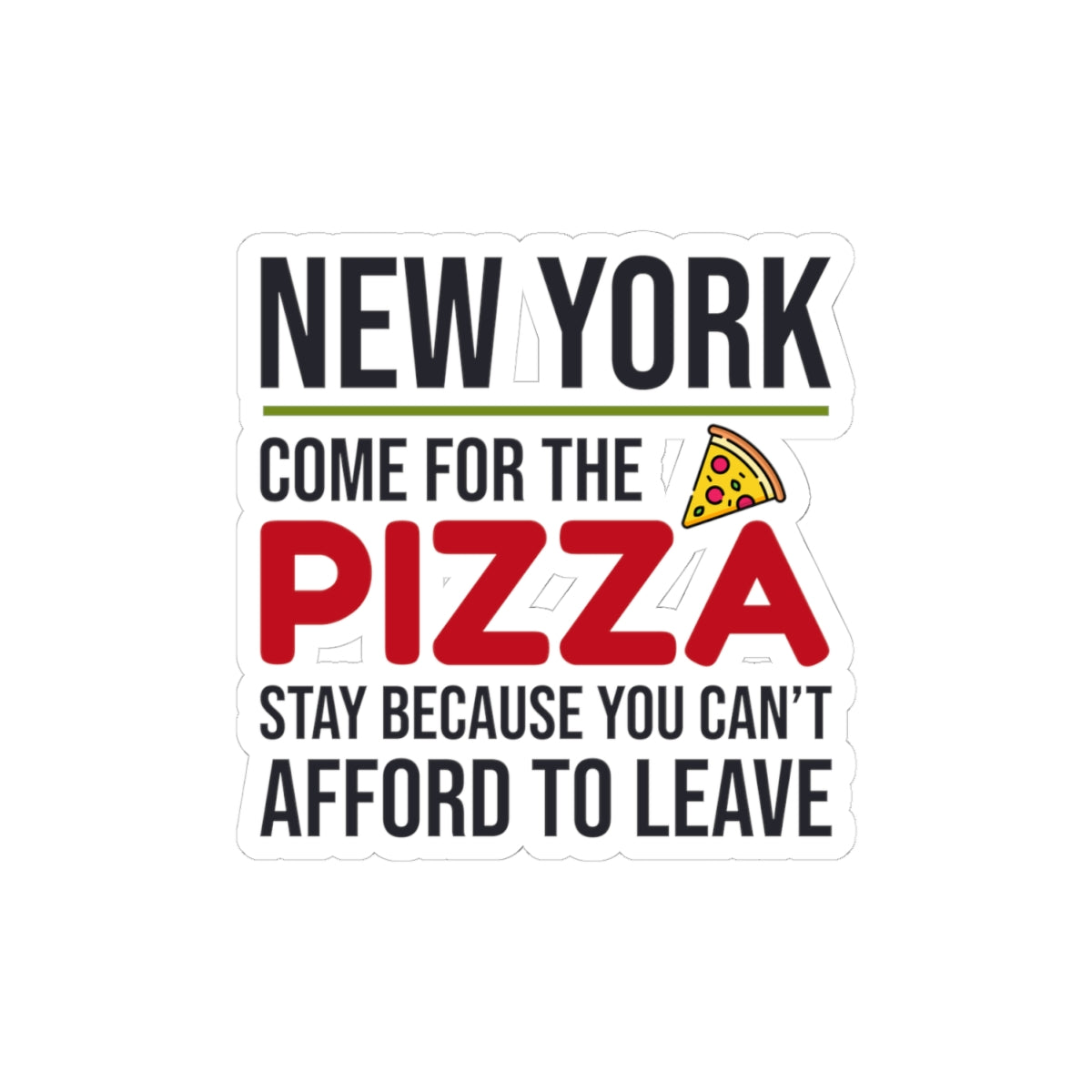 NYC Pizza Sticker - Broke But Happy Vinyl Decal for Foodie New Yorkers