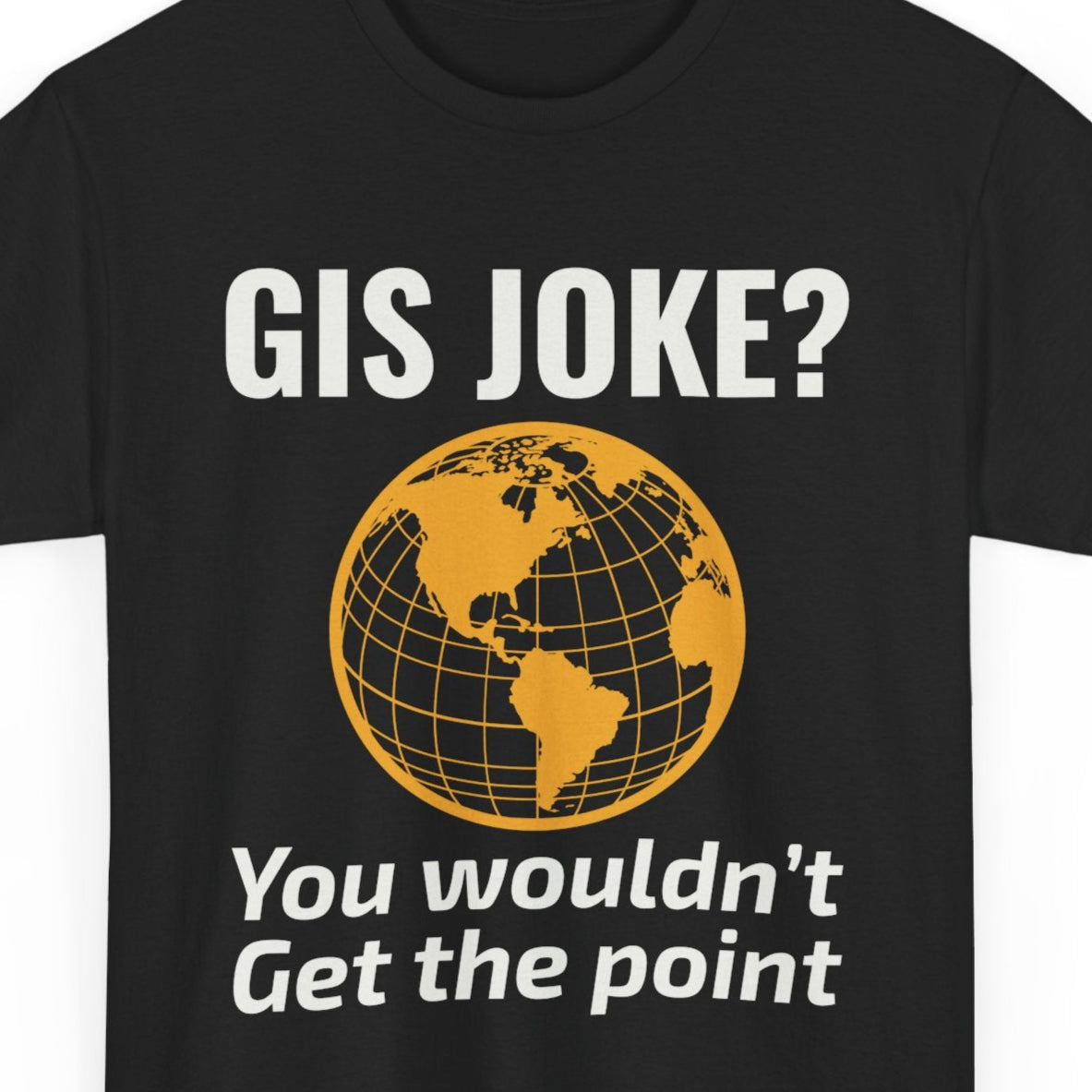 GIS Pun T-Shirt - Point Humor Tee for Cartographers & Surveyors