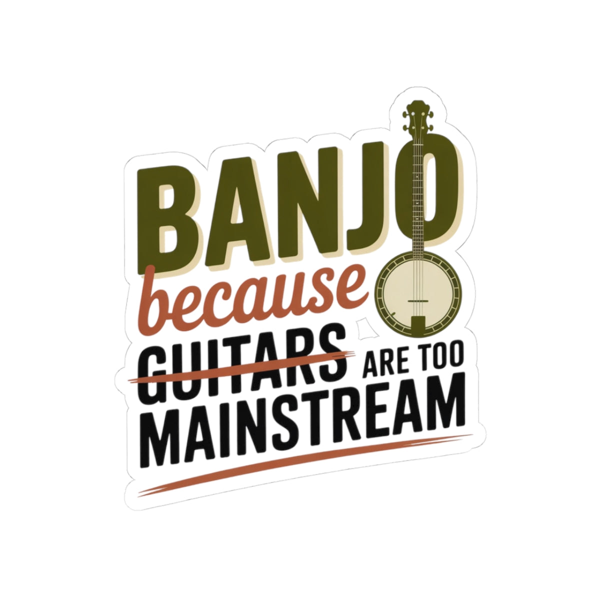 Banjo Sticker – Funny Anti-Mainstream Humor Decal for Bluegrass Musicians Folk String Instrument Players