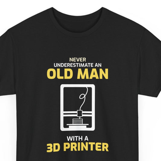 3D Printer Never Underestimate An Old Man T-Shirt