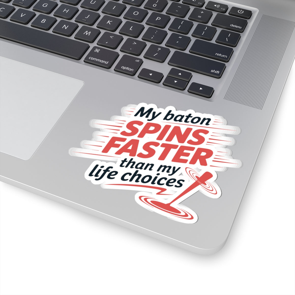 Baton Twirling Sticker – Funny Spinning Humor Quote Decal for Competitive Twirlers & Majorette Athletes
