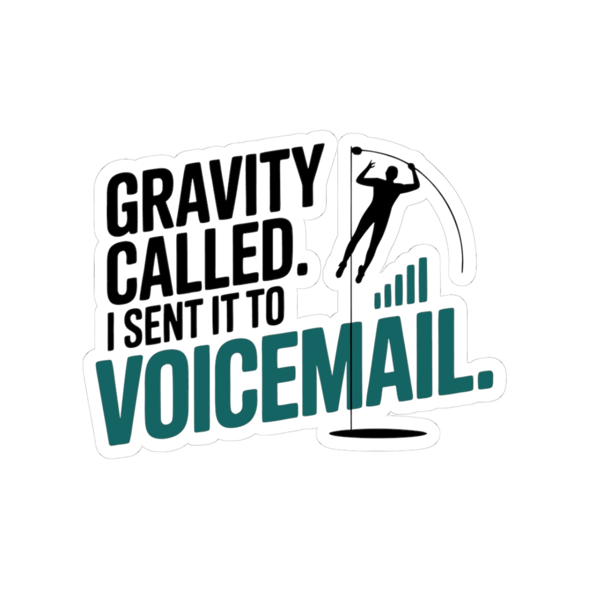 Pole Vault Sticker – Funny Gravity Voicemail Humor Decal for Track and Field Athletes, Competitive Vaulters & Sport Fans