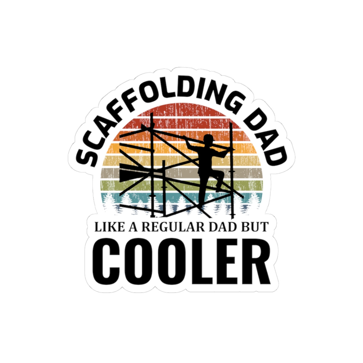 Scaffolding Dad Sticker - Construction Humor Vinyl Decal for Builders & Handy Fathers