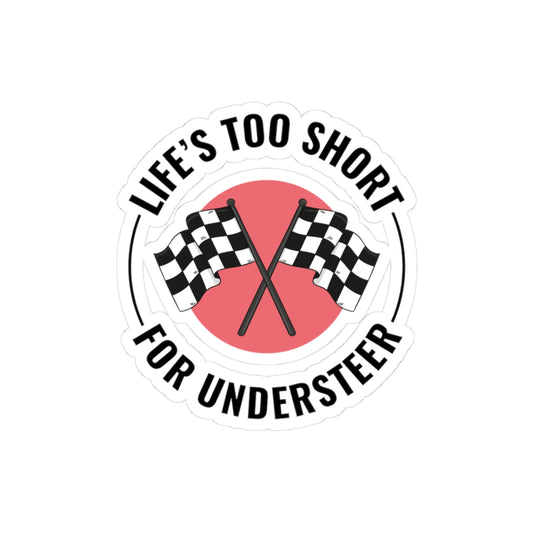 Drifting Drift Racing Sticker Vinyl Motorsport Life Too Short Understeer Racers