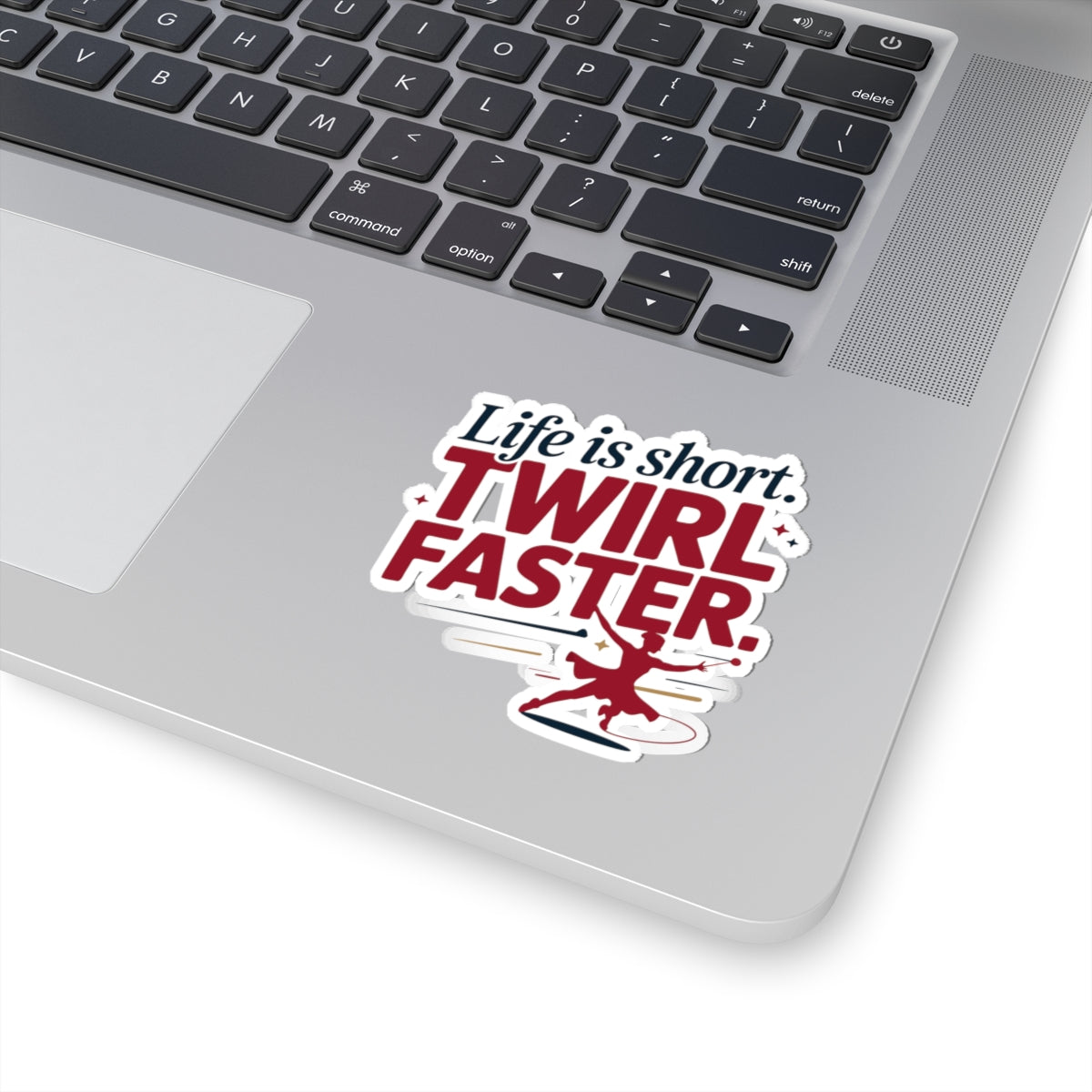 Baton Twirling Sticker – Life Is Short Twirl Faster Motivational Decal for Twirler Color Guard Marching Band Member