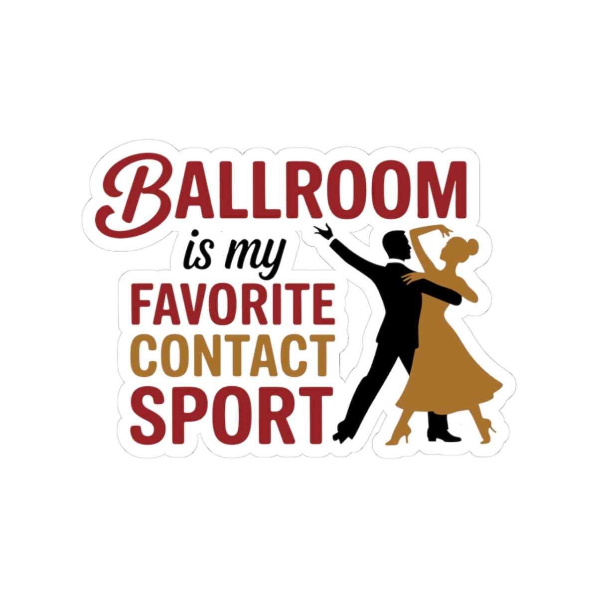 Ballroom Dance Sticker - Favorite Contact Sport Vinyl Decal for Dancers, Instructors, Partners, Studio Gear