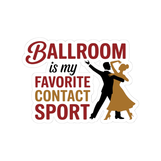 Ballroom Dance Sticker - Favorite Contact Sport Vinyl Decal for Dancers, Instructors, Partners, Studio Gear