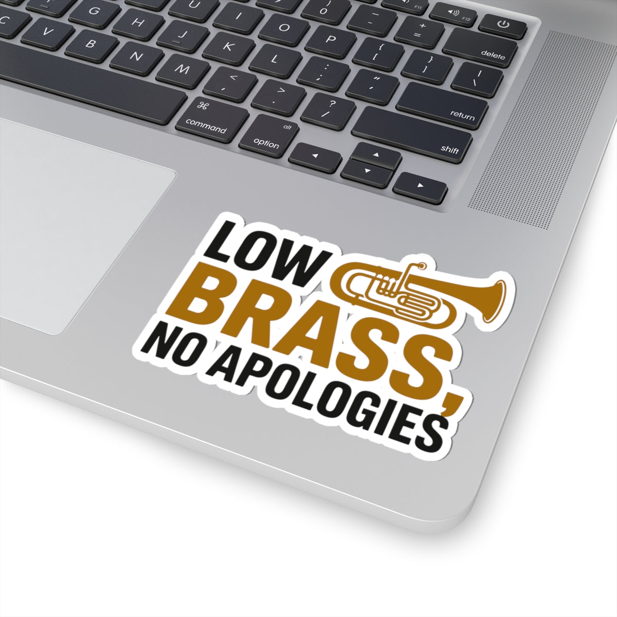 Unapologetic Musician Sticker - Low Brass Vinyl Decal for Band and Orchestra Members