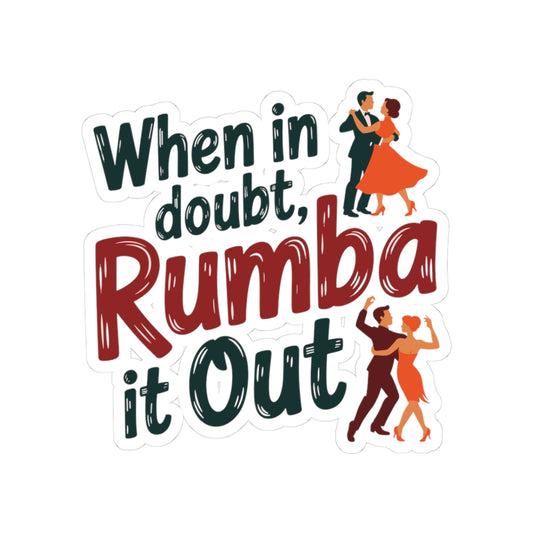 Rumba Advice Sticker - Dance Motto Vinyl Decal for Dancers, Ballroom Students, Instructors