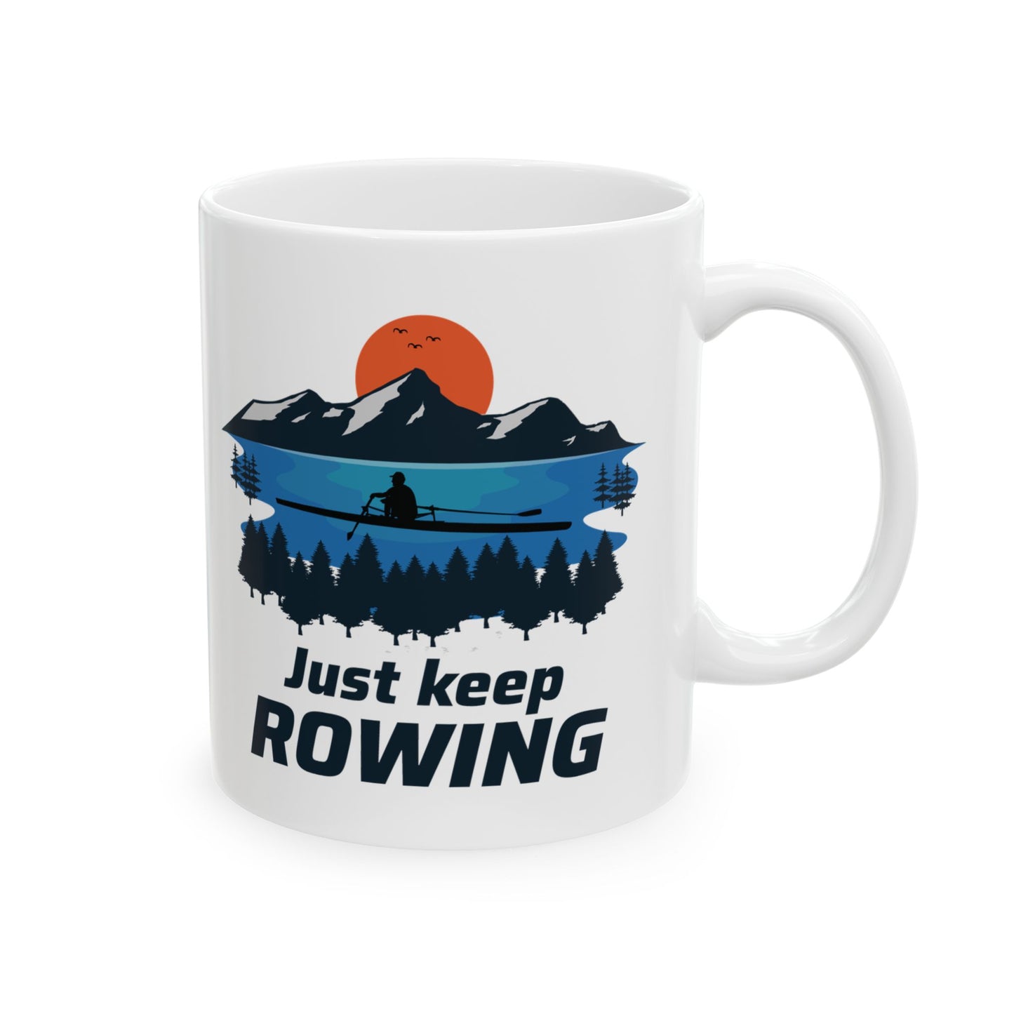 Rowing Mug - Just Keep Rowing - Sculling Gift