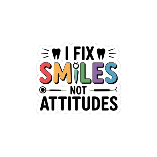 Mix Smiles Not Attitudes Sticker - Positive Dental Lab Vinyl Decal for Technicians & Dentists