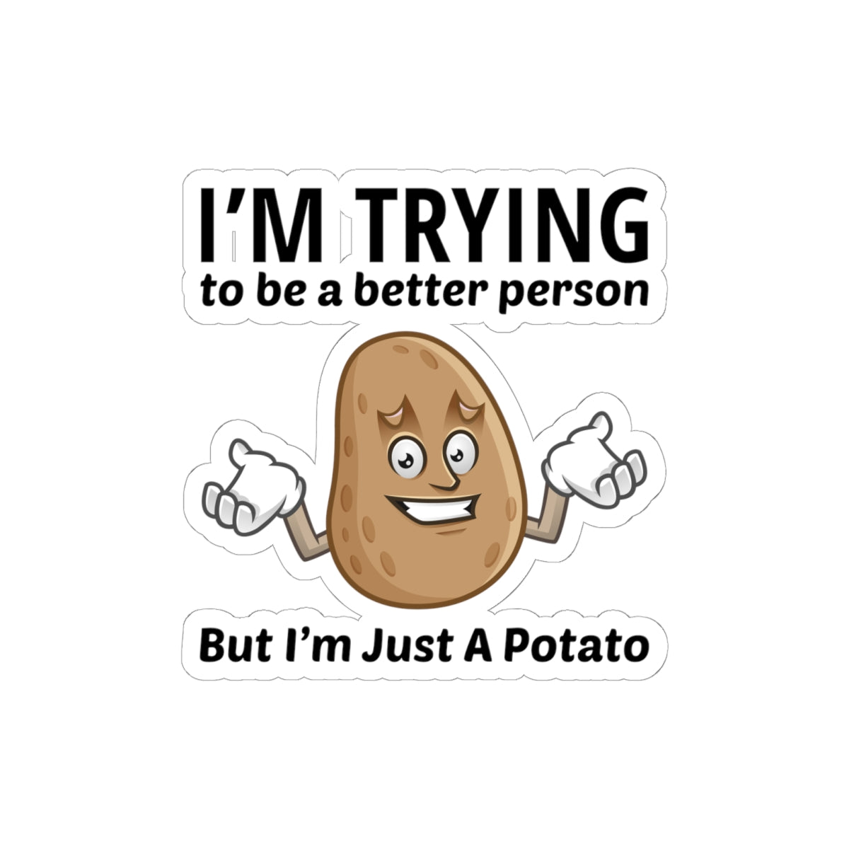 Better Person Potato Sticker - Self Improvement Humor Vinyl Decal for Veggie Lovers & Gardeners