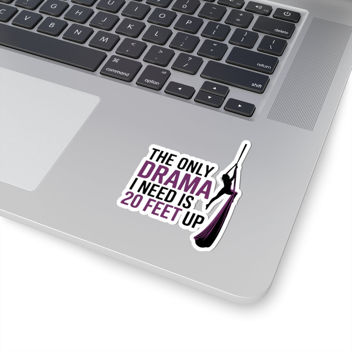 Aerial Silk Sticker – Funny Drama Quote Decal for Aerialists Circus Arts Performers and Fabric Climb Athletes