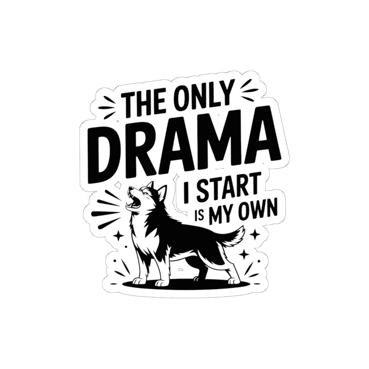 Dramatic Husky Sticker - Self-Made Chaos Vinyl Decal for Siberian Dog Lovers