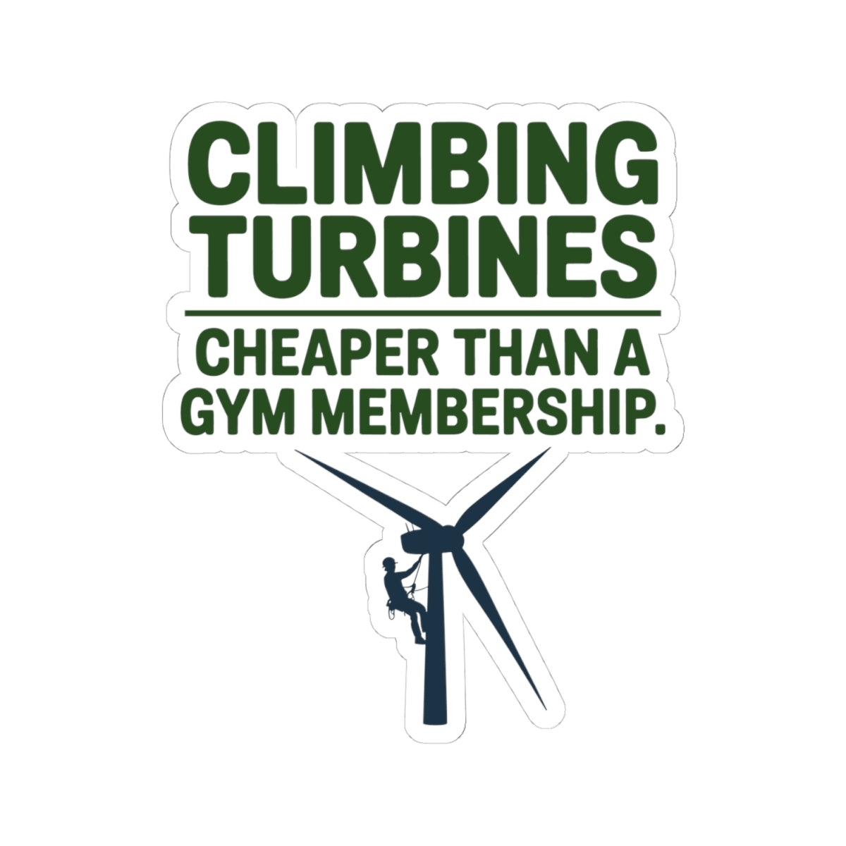 Turbine Technician Humor Sticker - Wind Farm Vinyl Decal for Climbers & Mechanics