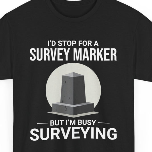 Funny Survey Marker T-Shirt – GIS Surveying Tee for Land Surveyors and Mapping Professionals