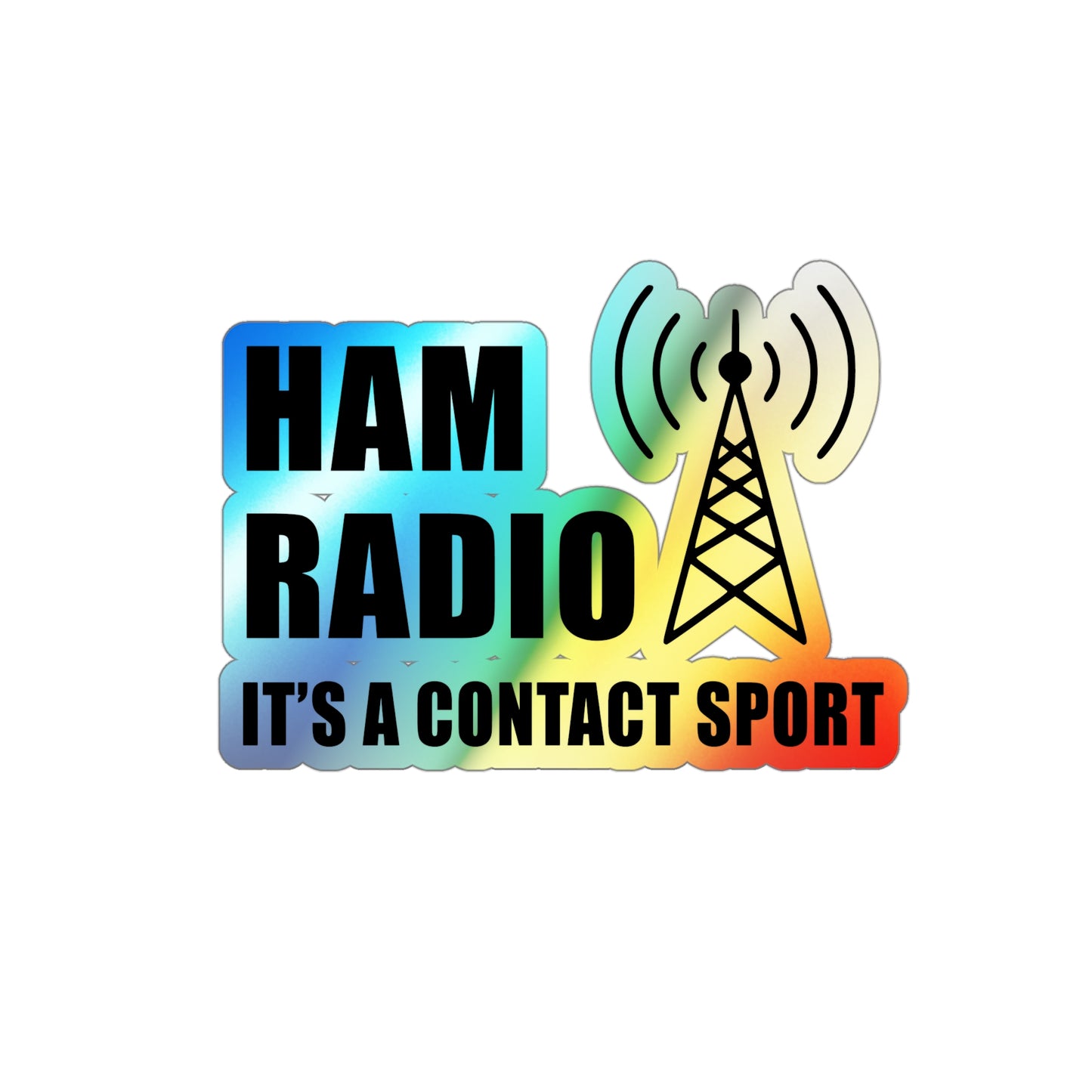 Amateur Ham Radio Operator Stickers Holographic Vinyl Decal - Contact Sport & DXing for Radio Competitors