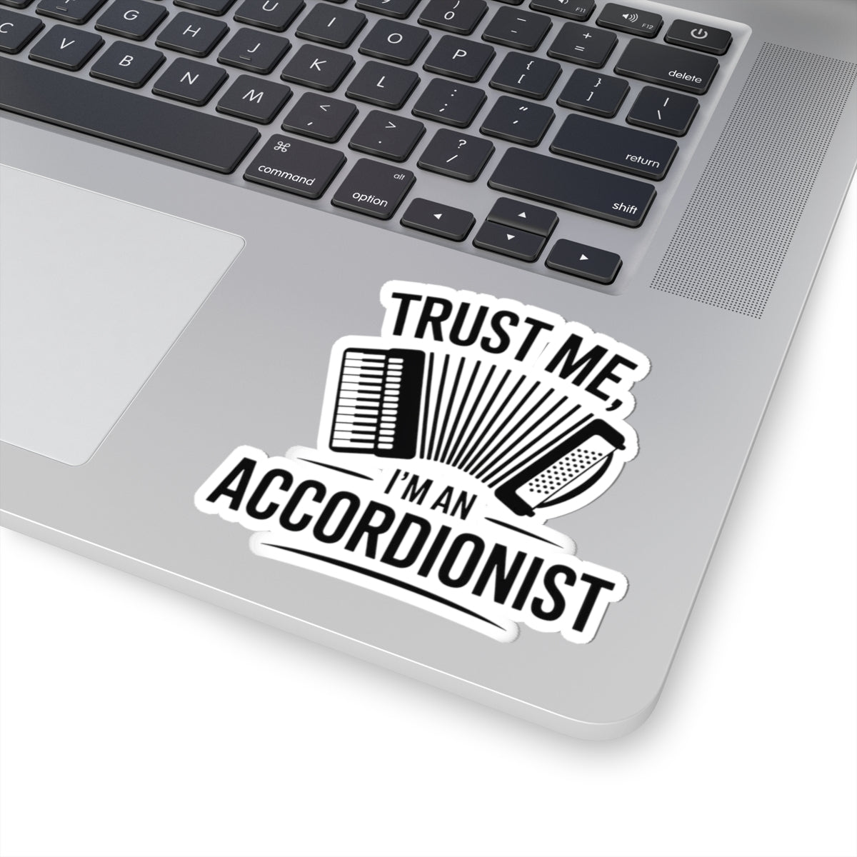 Accordionist Sticker – Trust Me Humor Decal for Squeezebox Players, Polka Fans