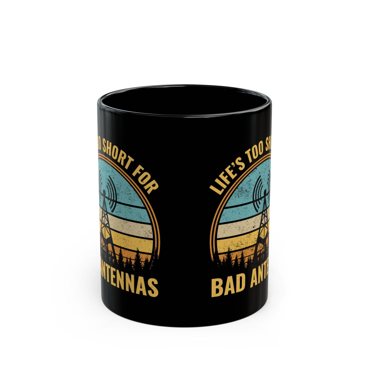 Amateur Ham Radio Operator Mug - Life's Too Short for Bad Antennas 11 oz (Ham Radio Humor for Operators & Techs)