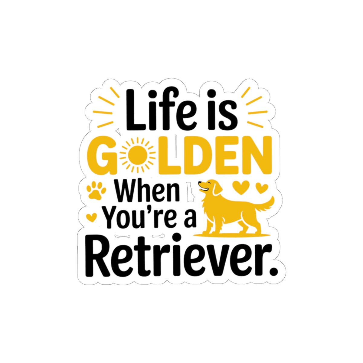 Golden Retriever Quote Sticker - Inspirational Dog Lover Vinyl Decal for Pet Owners
