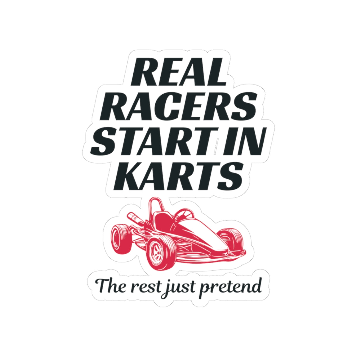 Go Kart Racing Sticker Vinyl - Real Racers Start in Karts Decals for Helmet & Car