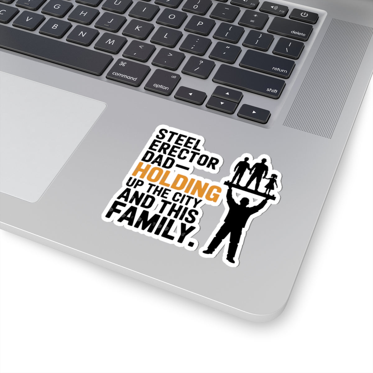 Steel Erector Dad Sticker - Holding Up City Vinyl Decal for Ironworker Fathers