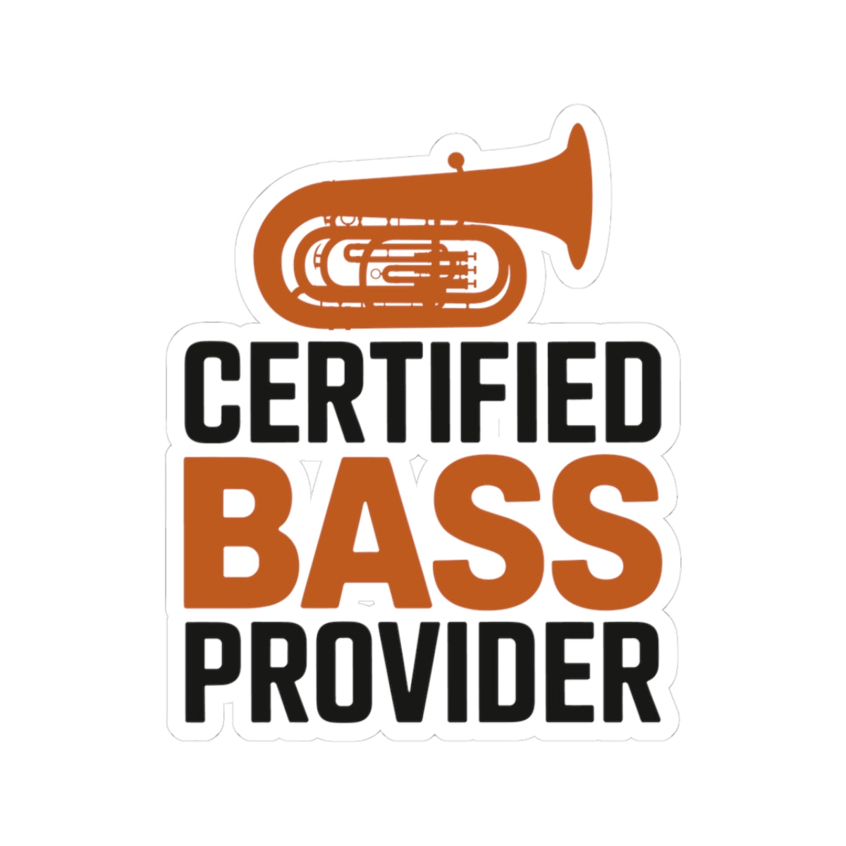 Tuba Professional Sticker - Certified Bass Provider Vinyl Decal for Low Brass Musicians