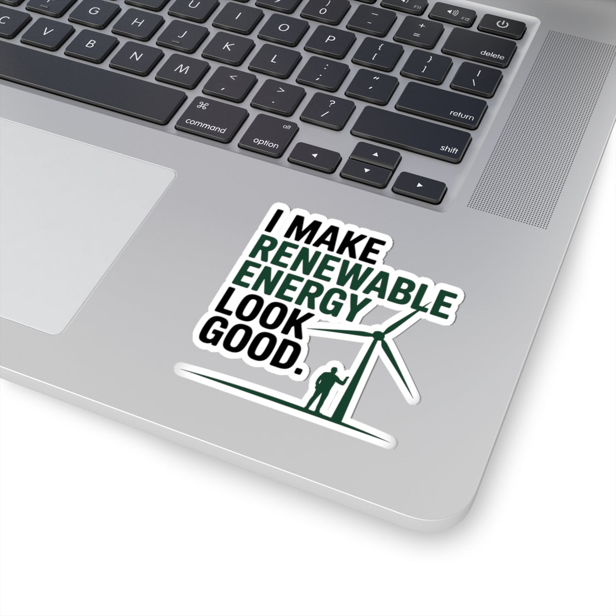 Wind Turbine Tech Sticker - I Make Renewable Energy Look Good Vinyl Decal