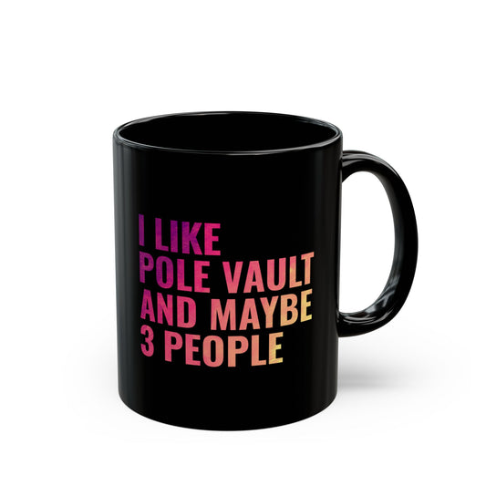 Pole Vault Mug Black – Funny Track and Field Gift for Pole Vaulter, Athlete Sarcasm Cup 11 oz