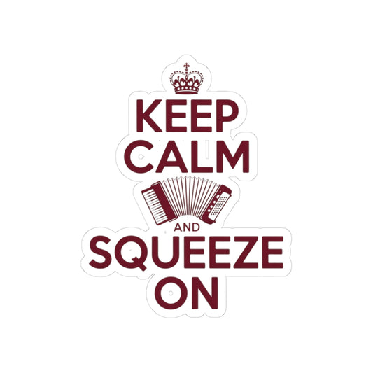 Accordion Player Sticker - Keep Calm Parody Quote Decal for Musicians, Polka Band Members, Squeezebox Enthusiasts