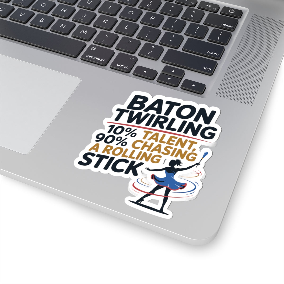 Baton Twirling Sticker – Funny Humor Quote Decal for Twirlers, Majorettes & Marching Band Fans