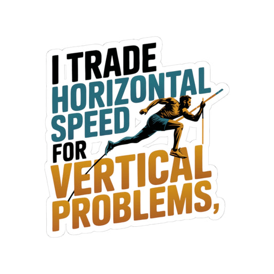 Pole Vault Sticker – Clever Speed vs Vertical Humor Sport Decal for Track & Field Athletes Vaulters
