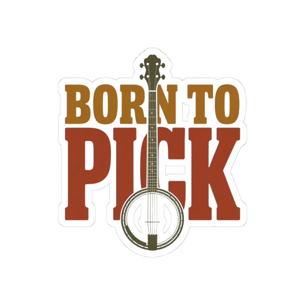 Banjo Sticker – Bold Vintage Identity Decal for Bluegrass Musicians Born to Pick Five-String Instrument Lovers
