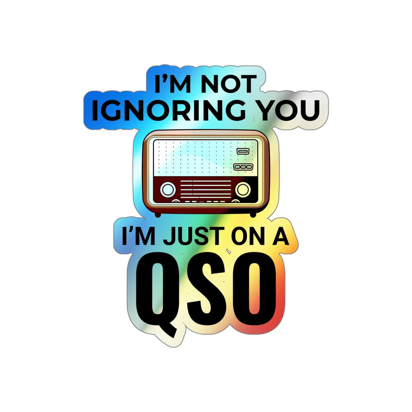 Amateur Ham Radio Operator Stickers Holographic Vinyl Decal - QSO Focused & On Air Now