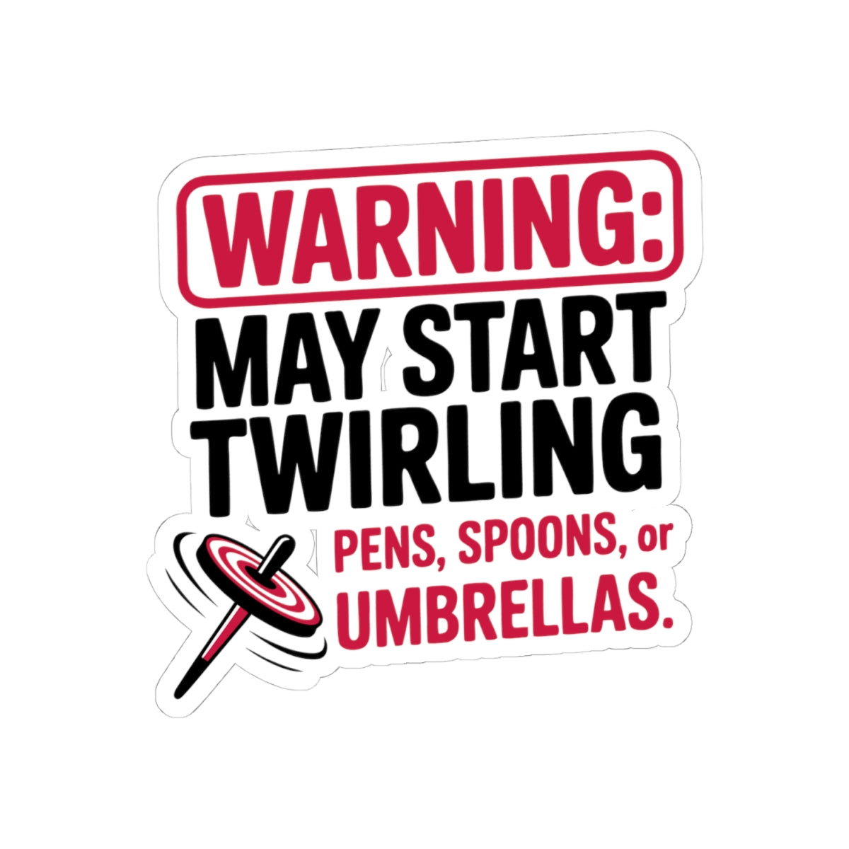 Baton Twirling Sticker – Funny Warning Style Humor Decal for Twirlers, Majorettes & Twirl Moms