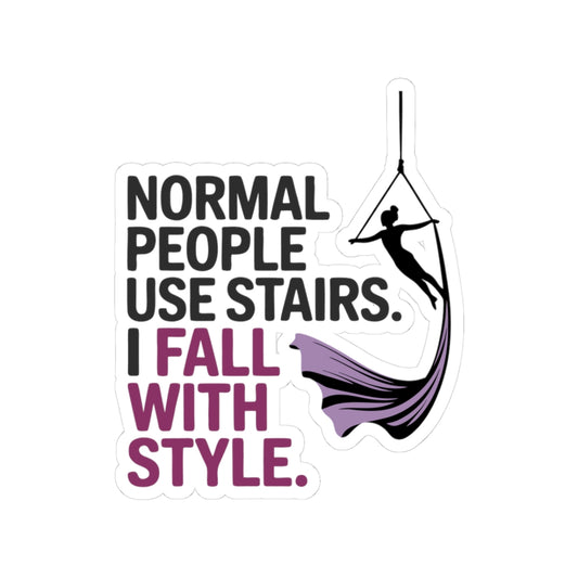 Aerial Silk Sticker – Funny Sarcastic Quote Decal for Aerialists Circus Arts Lovers and Acrobatic Performers