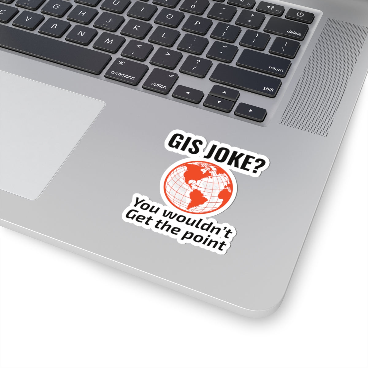"Witty GIS Sticker - Punny Geospatial Vinyl Decal for Mappers and Analysts"