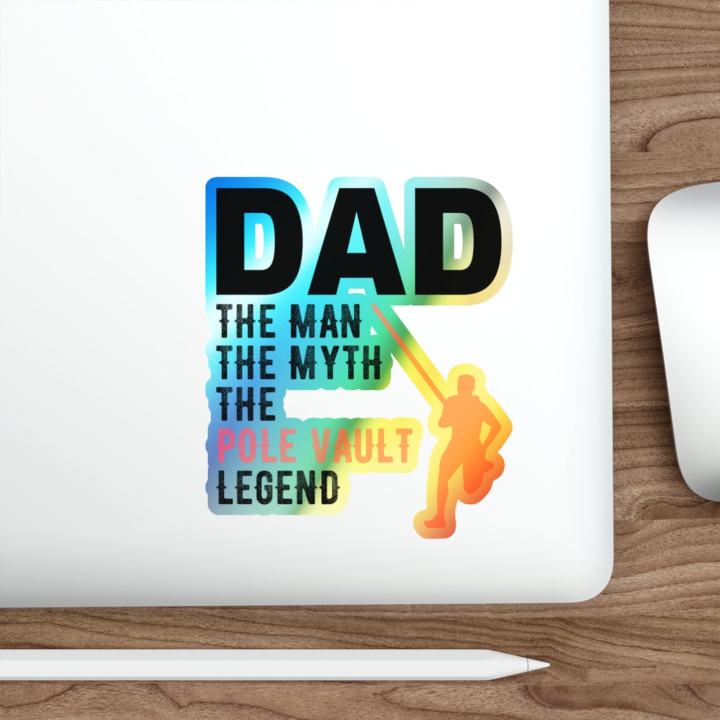 Pole Vault Sticker Holographic Vinyl - Dad, The Man, The Myth, The Legend