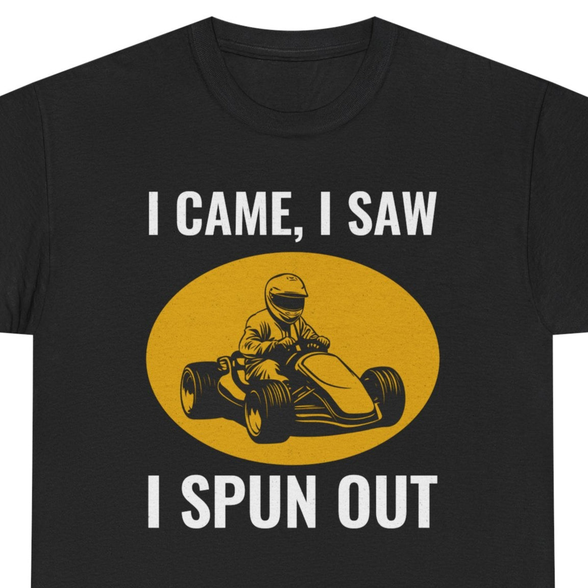 Go Kart Racing Shirt - Funny Spin Out Tee for Kart Drivers & Racing Fans