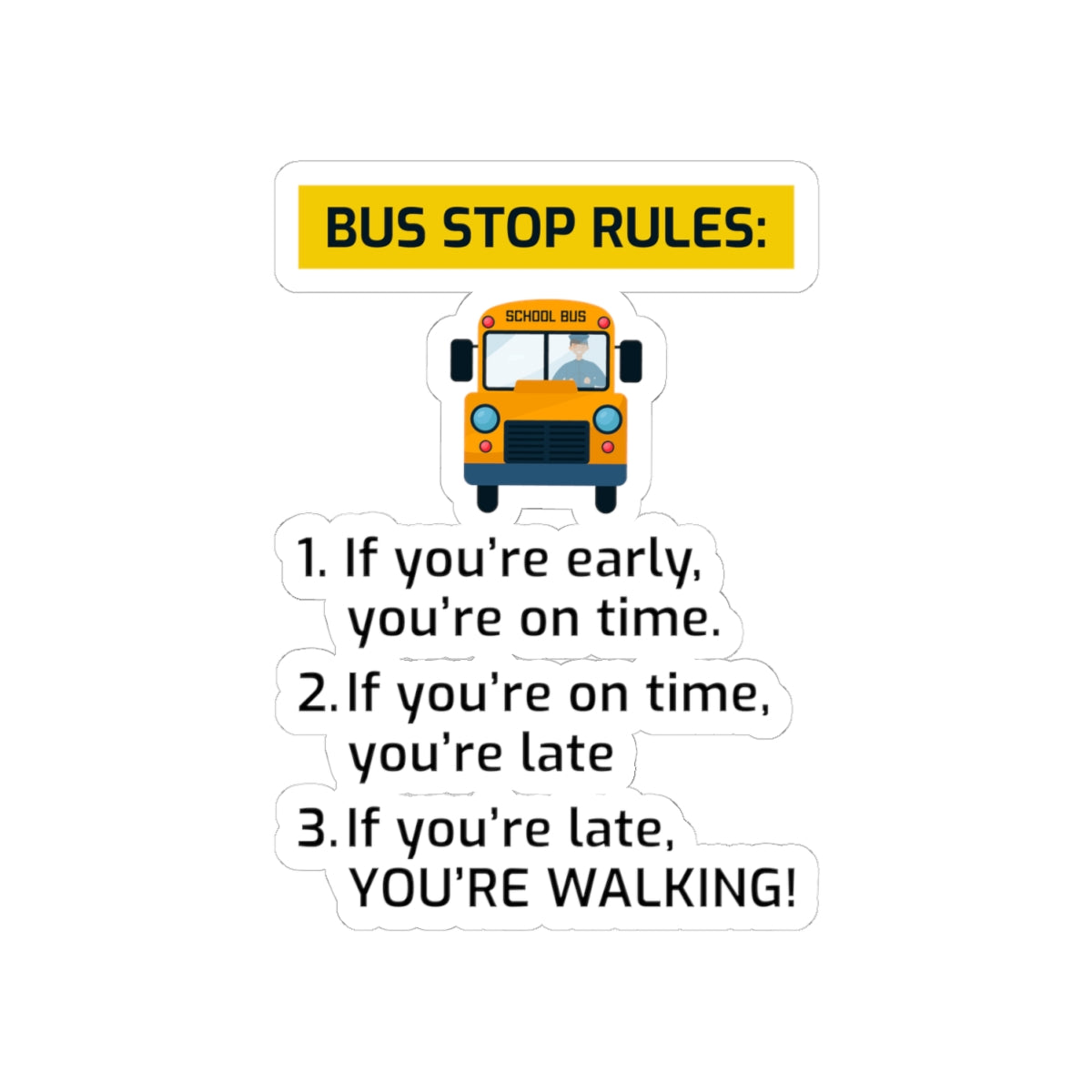 Bus Stop Rules Sticker - School Bus Punctuality Vinyl Decal for Drivers & Student Safety Advocates
